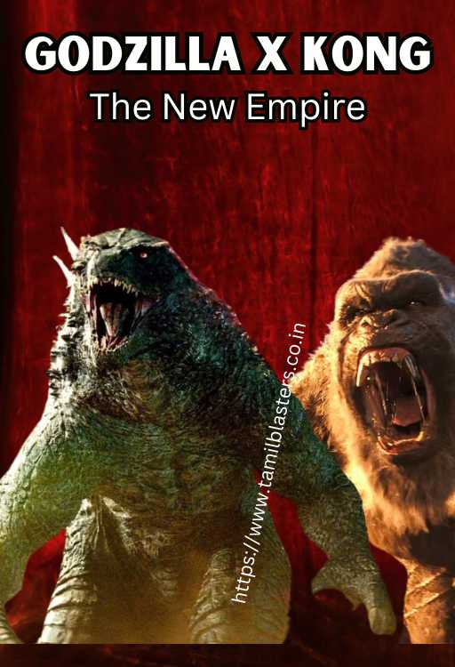Godzilla x Kong: The New Empire movie on Tamilblasters